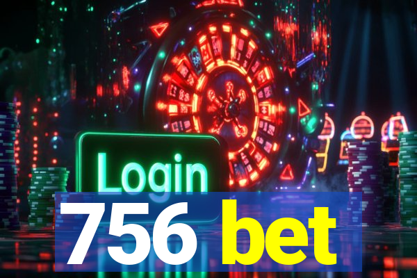 756 bet